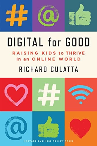 Digital for Good: Raising  - Kids to Thrive in an  - Online World