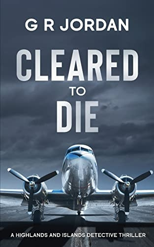 Cleared to Die: A Highlands and Islands Detective Thriller (Highlands and Islands)
