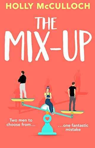 The Mix-Up: A must-read romcom for 2022 - an uplifting romance that will make you laugh out loud