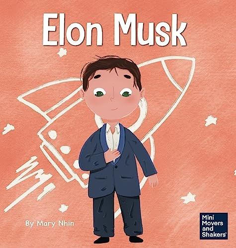 Elon Musk: A Kid's Book About Inventions (Mini Movers and Shakers)