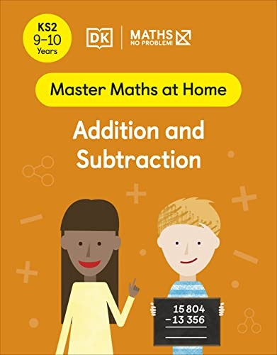 Maths - No Problem! Addition and Subtraction, Ages 9-10 (Key Stage 2) (Master Maths At Home)