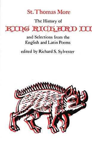 The History Of King Richard Iii And Selections From English And Latin Poems