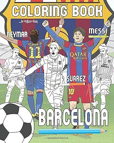 Messi, Neymar, Suarez and F.C. Barcelona: Soccer (Futbol) Coloring Book for Adults and Kids
