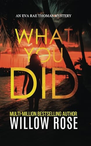What You Did (Eva Rae Thomas Mystery)