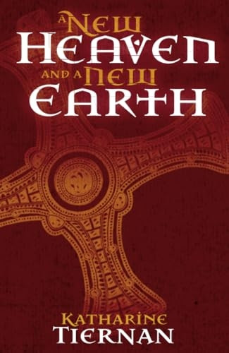 A New Heaven and A New  - Earth: St Cuthbert and the -  Conquest of the North  - (Cuthbert Novels The)