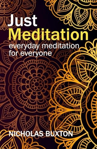 Just Meditation: everyday meditation for everyone