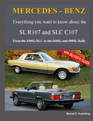 Mercedes - Benz, the Modern  - SL Cars, the R107 and  - C107: From the 350sl/Slc  - to the 560sl and 500  - Rally