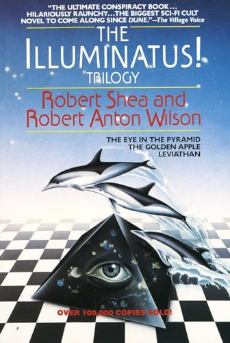 The Illuminatus! Trilogy: the Eye in the Pyramid, the Golden Apple, Leviathan