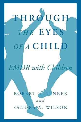 Through the Eyes of a Child  EMDR with Children (Norton Professional Books)