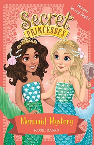 Secret Princesses: Mermaid Mystery: Book 17 Bumper Special (Secret Princesses)