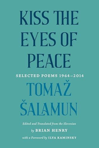 Kiss the Eyes of Peace: Selected Poems, 1964-2014