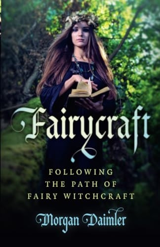 Fairycraft: Following The Path Of Fairy Witchcraft
