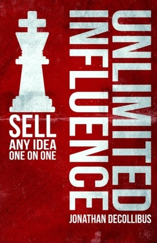 Unlimited Influence: Sell Any Idea One On One