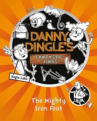 The Mighty Iron Foot (Danny Dingle's Fantastic Finds)