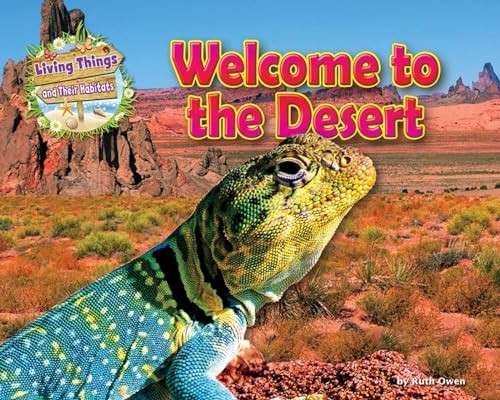 Welcome to the Desert (Living Things and Their Habitats)