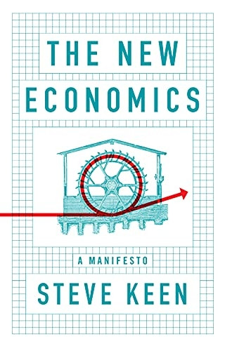 The New Economics  -  A  - Manifesto