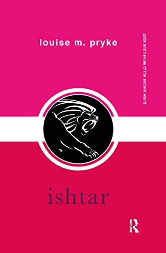 Ishtar (Gods and Heroes of the Ancient World)