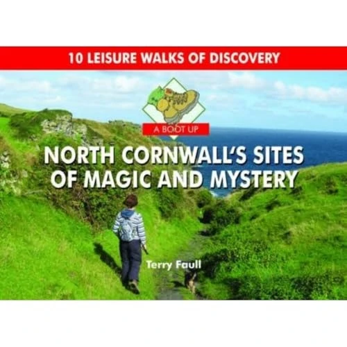 A Boot Up North Cornwall's Sites of Magic and Mystery