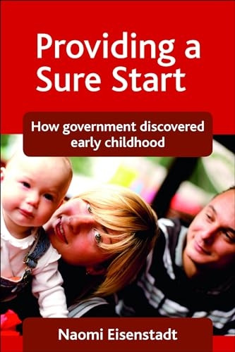 Providing a Sure Start: How Government Discovered Early Childhood