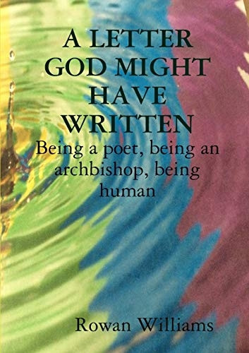 A LETTER GOD MIGHT HAVE WRITTEN. Being a Poet, Being an Archbishop, Being Human