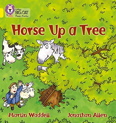 Horse Up a Tree: Yellow/Band 3 (Collins Big Cat Phonics)