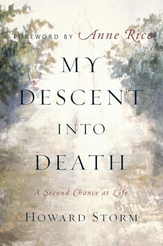 My Descent Into Death : a Second Chance at Life