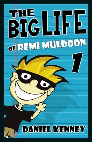The Big Life of Remi Muldoon (The Big Life of Remi Muldoon)