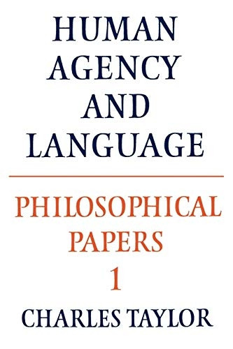 Philosophical Papers: Human Agency and Language Pt. 1 (Cambridge Paperback Library): Human Agency and Language v. 1 (Cambridge Paperback Library)