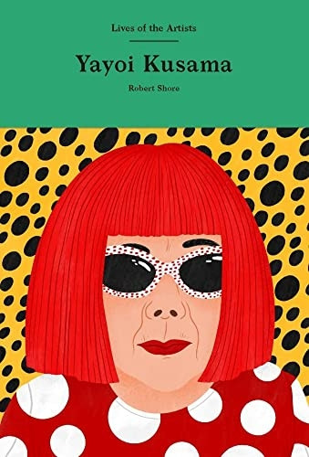 Yayoi Kusama (Lives of the Artists)