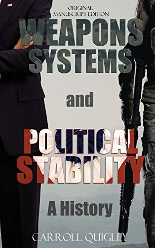 Weapons Systems and  - Political Stability: A  - History