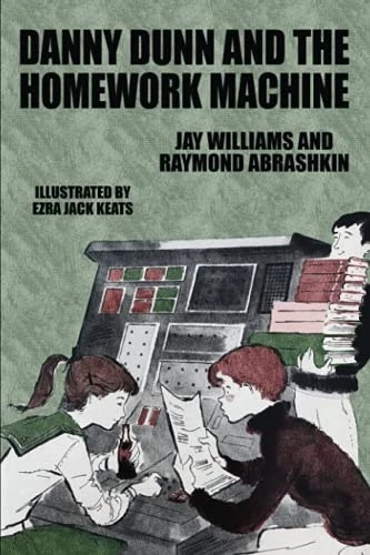 Danny Dunn and the  - Homework Machine: Danny  - Dunn #3