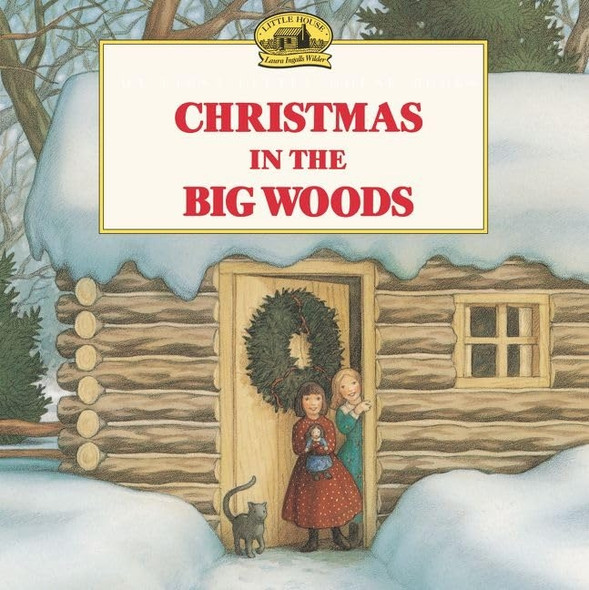 Christmas in the Big Woods (My First Little House Books)