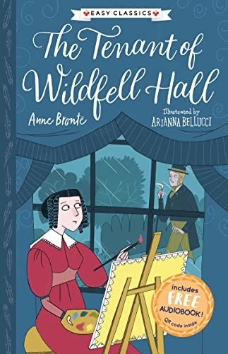 The Tenant of Wildfell Hall (Easy Classics) (The Complete Bronte Sisters Children's Collection)