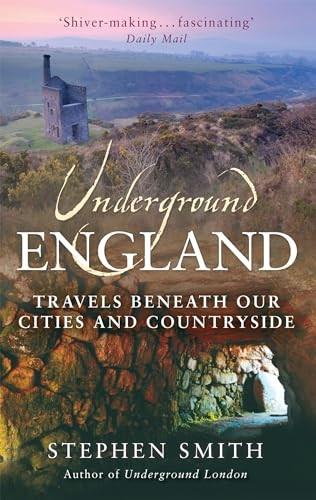 Underground England: Travels Beneath Our Cities and Country