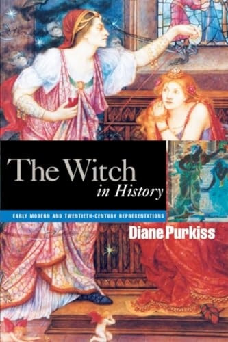 The Witch in History: Early Modern and Twentieth-century Representations