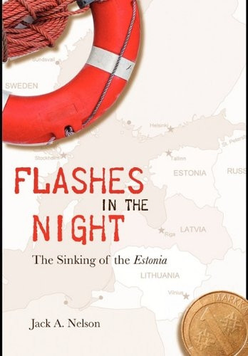 Flashes in the Night: The  - Sinking of the Estonia