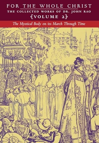 The Mystical Body on its March Through Time: Volume 2 (The Collected Works of Dr. John Rao)