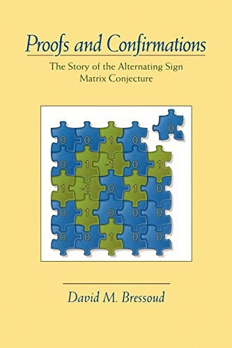 Proofs and Confirmations: The Story of the Alternating-Sign Matrix Conjecture (Spectrum)