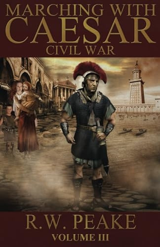 Marching with Caesar: Civil War (Marching with Caesar)