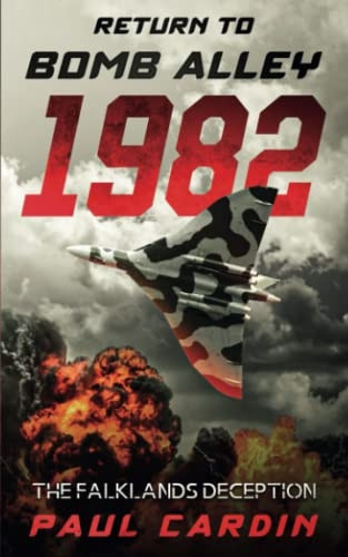 Return to Bomb Alley 1982: The Falklands Deception