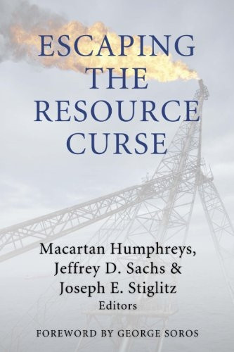Escaping the Resource Curse (Initiative for Policy Dialogue at Columbia) (Initiative for Policy Dialogue at Columbia)