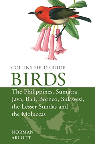 Birds of the Philippines: and Sumatra, Java, Bali, Borneo, Sulawesi, the Lesser Sundas and the Moluccas (Collins Field Guides) (Collins Field Guides)