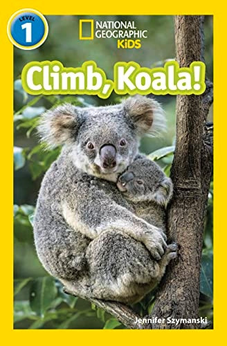 Climb, Koala!: Level 1 (National Geographic Readers) (National Geographic Readers)