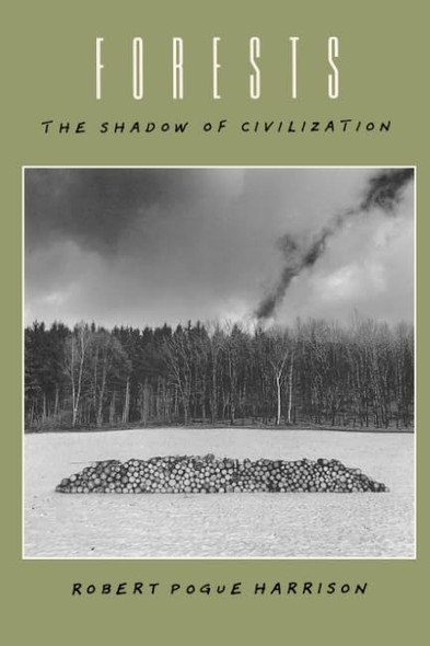Forests: The Shadow of Civilization
