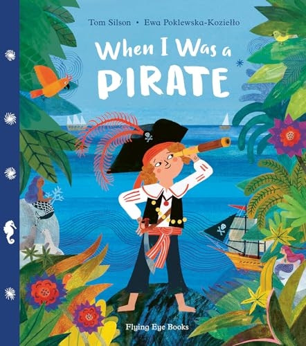 When I Was a Pirate (When I Was a . . .)