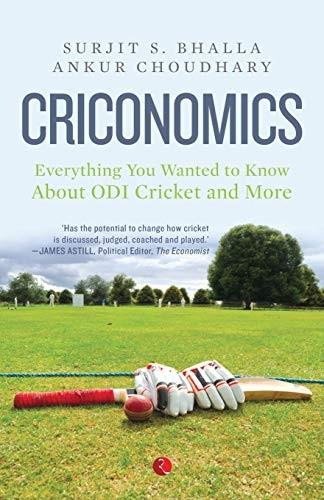Criconomics: Everything You Wanted to Know about Odi Cricket and More