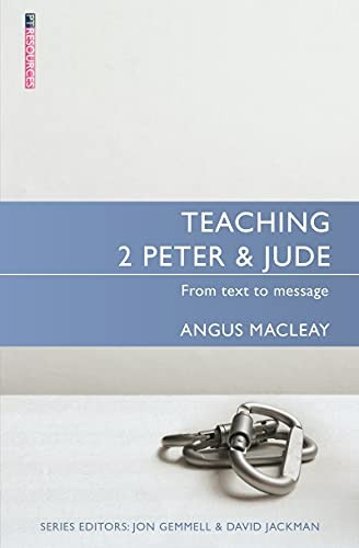Teaching 2 Peter & Jude: From Text to Message (Proclamation Trust)