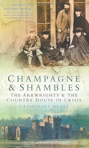 Champagne and Shambles - Crisis at the Country House: The Tale of the Arkwrights