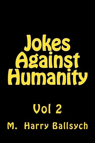 Jokes Against Humanity 2 (Jokes Against Humanity)