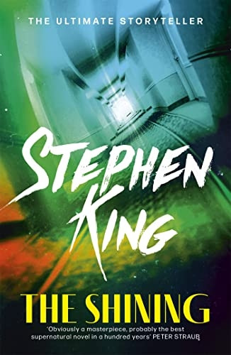 The Shining: Obviously a masterpiece, probably the best supernatural novel in a hundred yaears